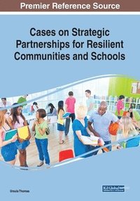 bokomslag Cases on Strategic Partnerships for Resilient Communities and Schools