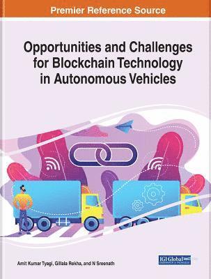 Amit Kumar Tyagi, Gillala Rekha, N. Sreenath - Opportunities and Challenges for Blockchain Technology in Autonomous Vehicles, Inbunden