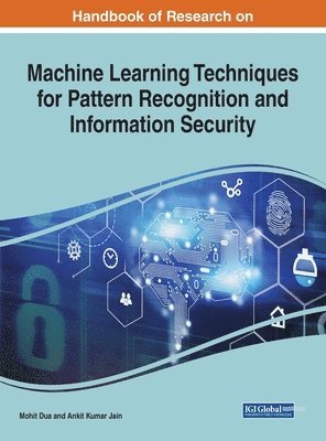 Mohit Dua, Ankit Kumar Jain - Machine Learning Techniques for Pattern Recognition and Information Security, Inbunden