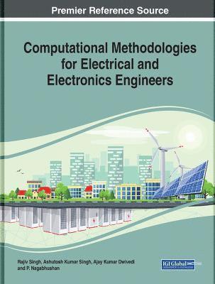 Rajiv Singh, Ashutosh Kumar Singh, Ajay Kumar Dwivedi, P. Nagabhushan - Computational Methodologies for Electrical and Electronics Engineers, Inbunden