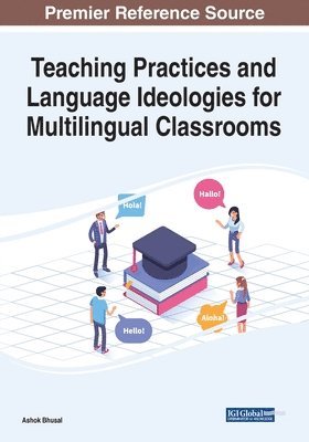 Teaching Practices and Language Ideologies for Multilingual Classrooms 1