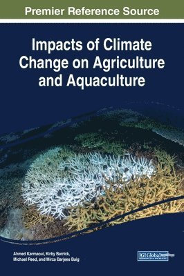 Ahmed Karmaoui, Kirby Barrick, Michael Reed, Mirza Barjees Baig - Impacts of Climate Change on Agriculture and Aquaculture, Inbunden