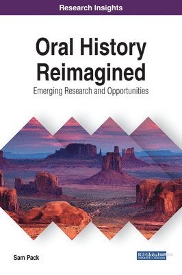 bokomslag Oral History Reimagined: Emerging Research and Opportunities