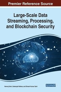 bokomslag Large-Scale Data Streaming, Processing, and Blockchain Security