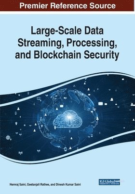 Hemraj Saini, Geetanjali Rathee - Large-Scale Data Streaming, Processing, and Blockchain Security, Häftad