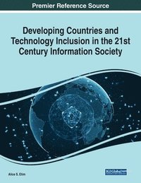 bokomslag Developing Countries and Technology Inclusion in the 21st Century Information Society