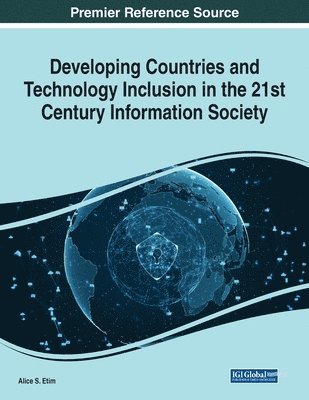 Alice S. Etim - Developing Countries and Technology Inclusion in the 21st Century Information Society, Häftad