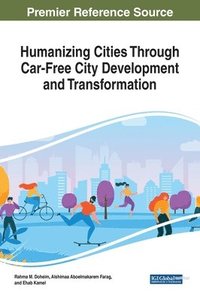 bokomslag Humanizing Cities Through Car-Free City Development and Transformation