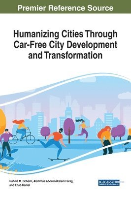 Humanizing Cities Through Car-Free City Development and Transformation 1