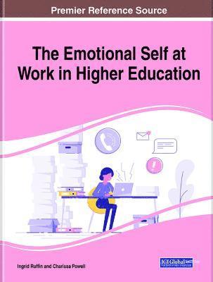 The Emotional Self at Work in Higher Education 1