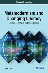 bokomslag Metamodernism and Changing Literacy: Emerging Research and Opportunities