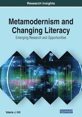 bokomslag Metamodernism and Changing Literacy: Emerging Research and Opportunities