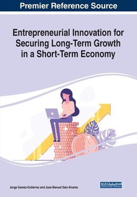 bokomslag Entrepreneurial Innovation for Securing Long-Term Growth in a Short-Term Economy