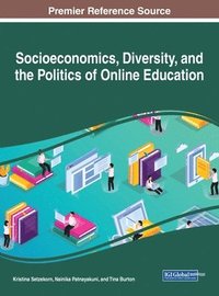 bokomslag Socioeconomics, Diversity, and the Politics of Online Education