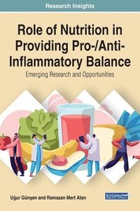 bokomslag Role of Nutrition in Providing Pro-/Anti-Inflammatory Balance: Emerging Research and Opportunities