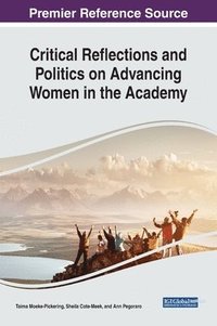 bokomslag Critical Reflections and Politics on Advancing Women in the Academy