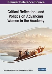 bokomslag Critical Reflections and Politics on Advancing Women in the Academy