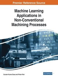 bokomslag Machine Learning Applications in Non-Conventional Machining Processes