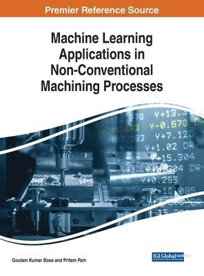 Machine Learning Applications in Non-Conventional Machining Processes 1