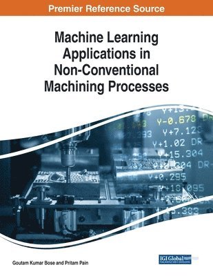 Machine Learning Applications in Non-Conventional Machining Processes 1