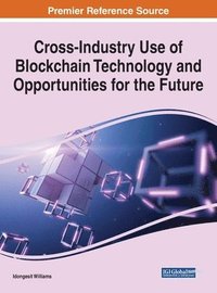 bokomslag Cross-Industry Use of Blockchain Technology and Opportunities for the Future