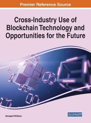Cross-Industry Use of Blockchain Technology and Opportunities for the Future 1