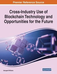 bokomslag Cross-Industry Use of Blockchain Technology and Opportunities for the Future