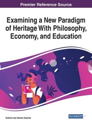 Examining a New Paradigm of Heritage With Philosophy, Economy, and Education 1