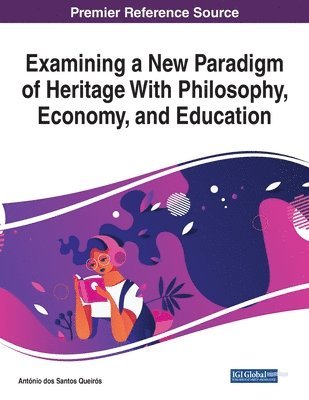 Examining a New Paradigm of Heritage With Philosophy, Economy, and Education 1