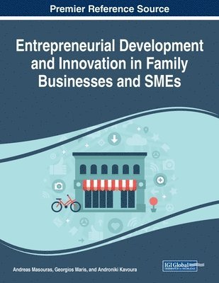 Entrepreneurial Development and Innovation in Family Businesses and SMEs 1