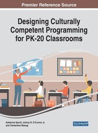 bokomslag Designing Culturally Competent Programming for PK-20 Classrooms