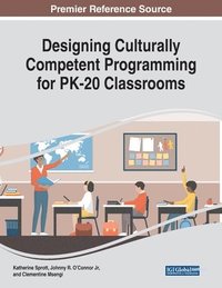 bokomslag Designing Culturally Competent Programming for PK-20 Classrooms