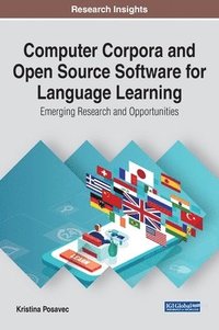 bokomslag Computer Corpora and Open Source Software for Language Learning: Emerging Research and Opportunities