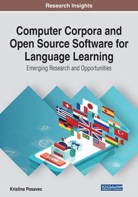 bokomslag Computer Corpora and Open Source Software for Language Learning: Emerging Research and Opportunities