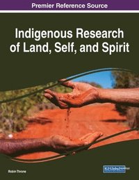 bokomslag Indigenous Research of Land, Self, and Spirit