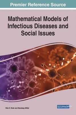 Nita H. Shah, Mandeep Mittal - Mathematical Models of Infectious Diseases and Social Issues, Inbunden