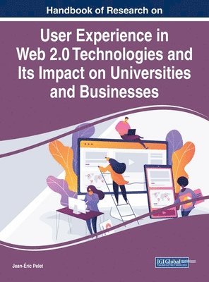 bokomslag Handbook of Research on User Experience in Web 2.0 Technologies and Its Impact on Universities and Businesses