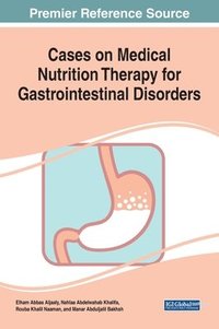 bokomslag Cases on Medical Nutrition Therapy for Gastrointestinal Disorders