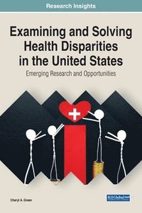 bokomslag Examining and Solving Health Disparities in the United States