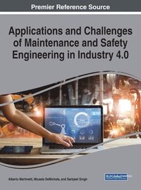 bokomslag Applications and Challenges of Maintenance and Safety Engineering in Industry 4.0
