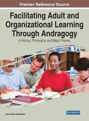 Facilitating Adult and Organizational Learning Through Andragogy 1