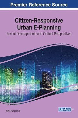 Carlos Nunes Silva - Citizen-Responsive Urban E-Planning: Recent Developments and Critical Perspectives, Inbunden