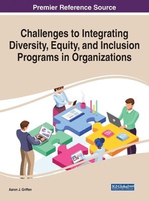 Aaron J. Griffen - Challenges to Integrating Diversity, Equity, and Inclusion Programs in Organizations, Inbunden
