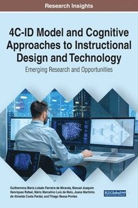 bokomslag 4C-ID Model and Cognitive Approaches to Instructional Design and Technology: Emerging Research and Opportunities