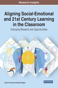 bokomslag Aligning Social-Emotional and 21st Century Learning in the Classroom: Emerging Research and Opportunities