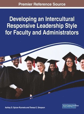 Developing an Intercultural Responsive Leadership Style for Faculty and Administrators 1