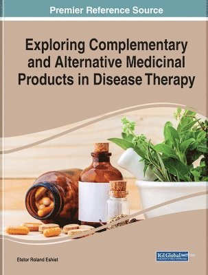 Exploring Complementary and Alternative Medicinal Products in Disease Therapy 1