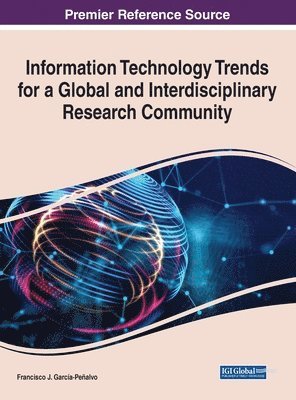 Francisco J. García-Peñalvo - Information Technology Trends for a Global and Interdisciplinary Research Community, Inbunden