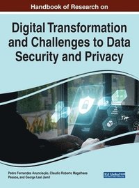 bokomslag Handbook of Research on Digital Transformation and Challenges to Data Security and Privacy