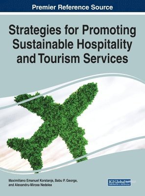 Maximiliano Emanuel Korstanje, Babu George, Alexandru-Mircea Nedelea - Strategies for Promoting Sustainable Hospitality and Tourism Services, Inbunden